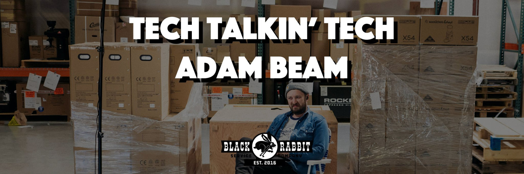 Tech Talkin' Tech: Adam Beam | The Rabbit Hole - Black Rabbit Service Co.