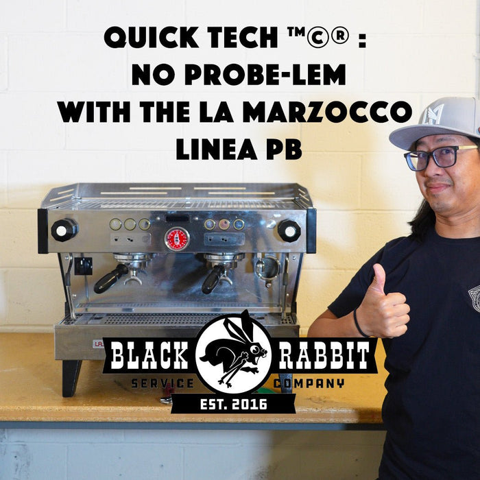 Quick Tech ™©® : No Probe-lem with La Marzocco’s Linea PB - Black Rabbit Service Co.