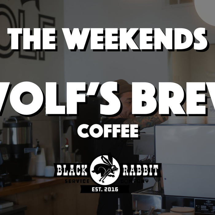 The Weekends: Wolf's Brew Coffee - Black Rabbit Service Co.